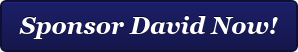 Sponsor David Now!