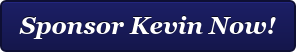 Sponsor Kevin Now!