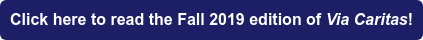 Click here to read the Fall 2019 edition of Via Caritas!